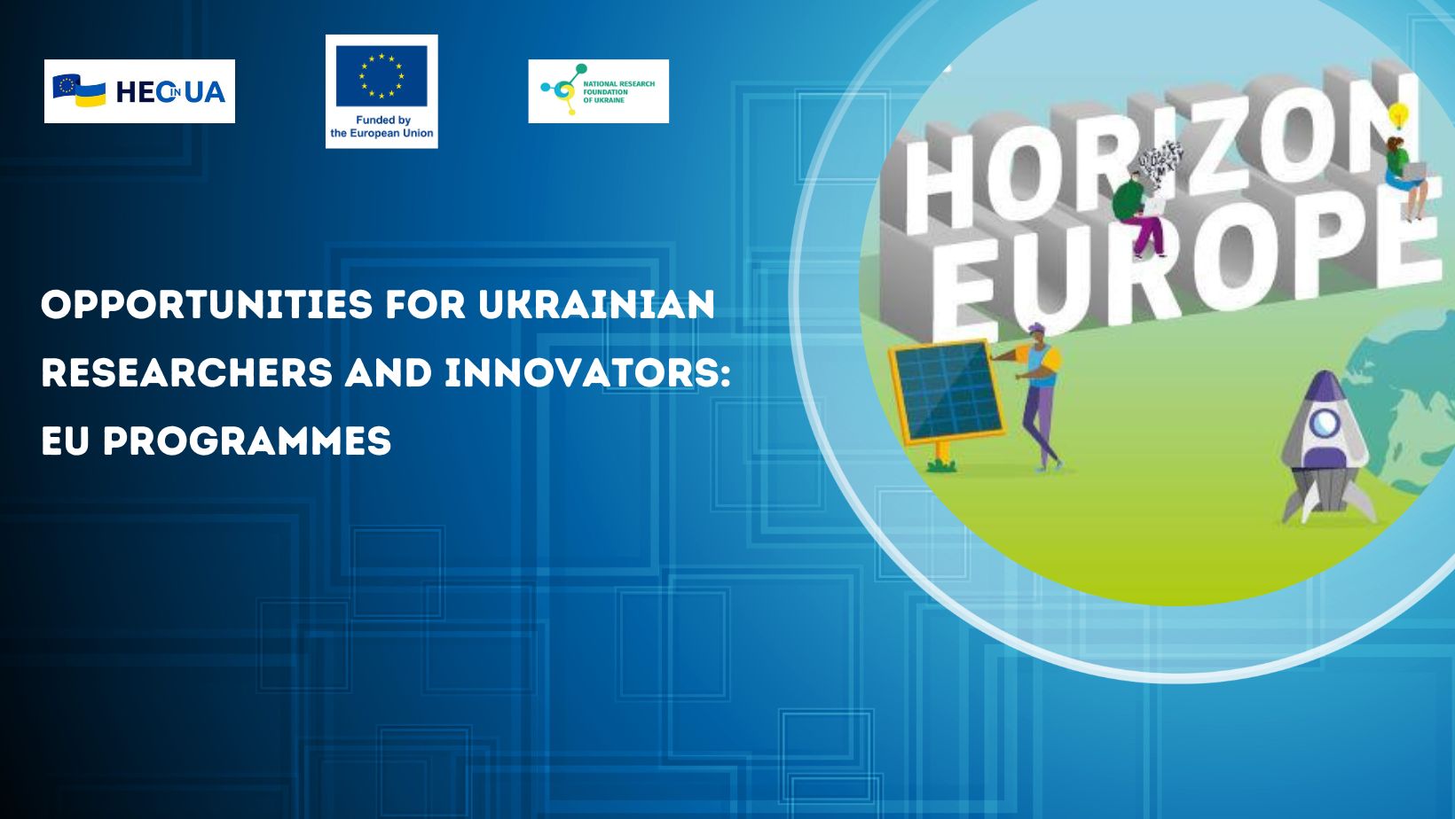 Opportunities for Ukrainian researchers and innovators: EU programmes