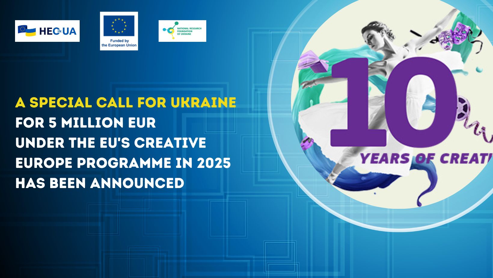 A special call for Ukraine for 5 million EUR under the EU’s Creative Europe Programme in 2025 has been announced