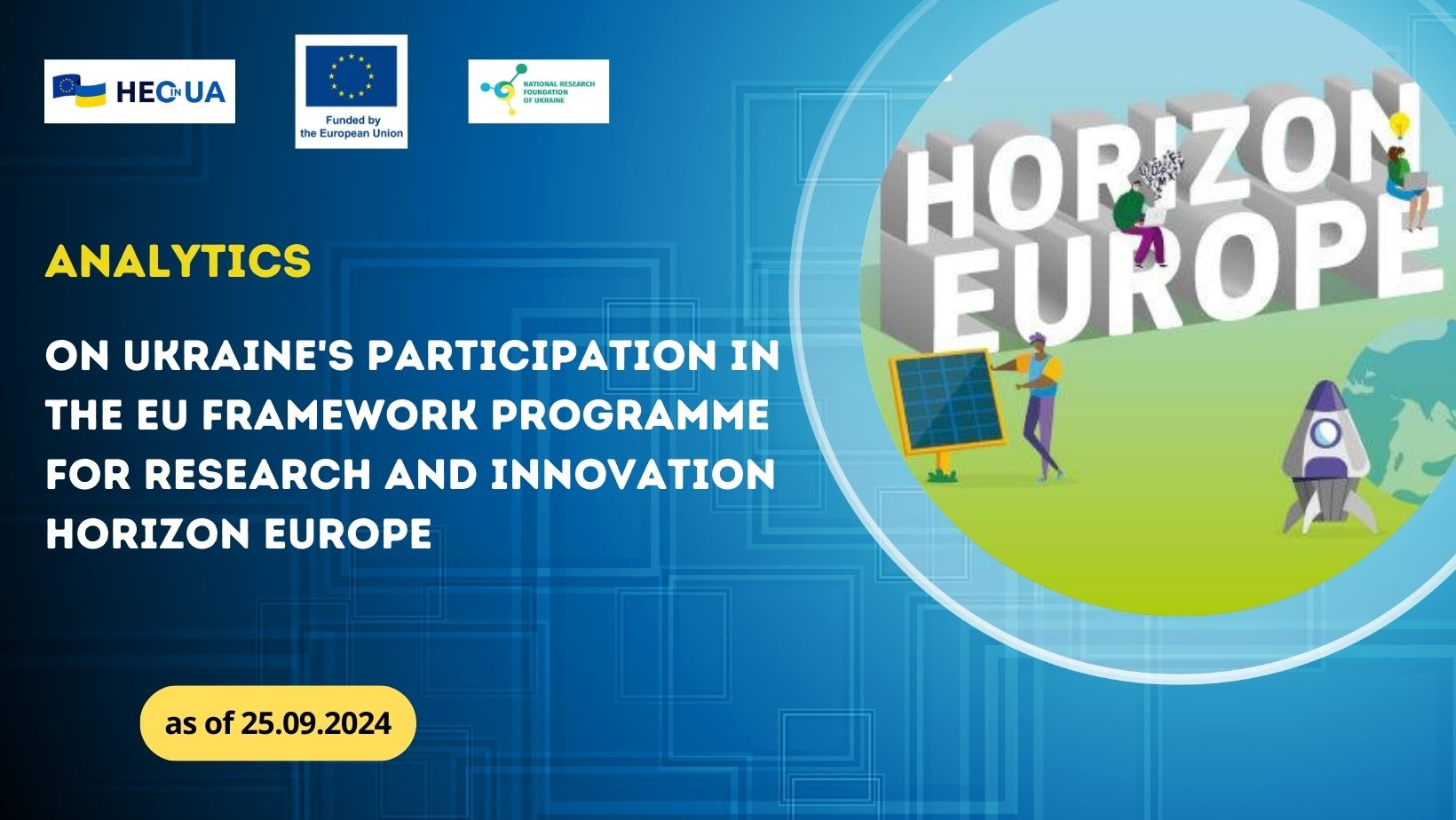 Analytics on Ukraine’s participation in the EU Framework Programme for Research and Innovation Horizon Europe (as of 25.09.2024)