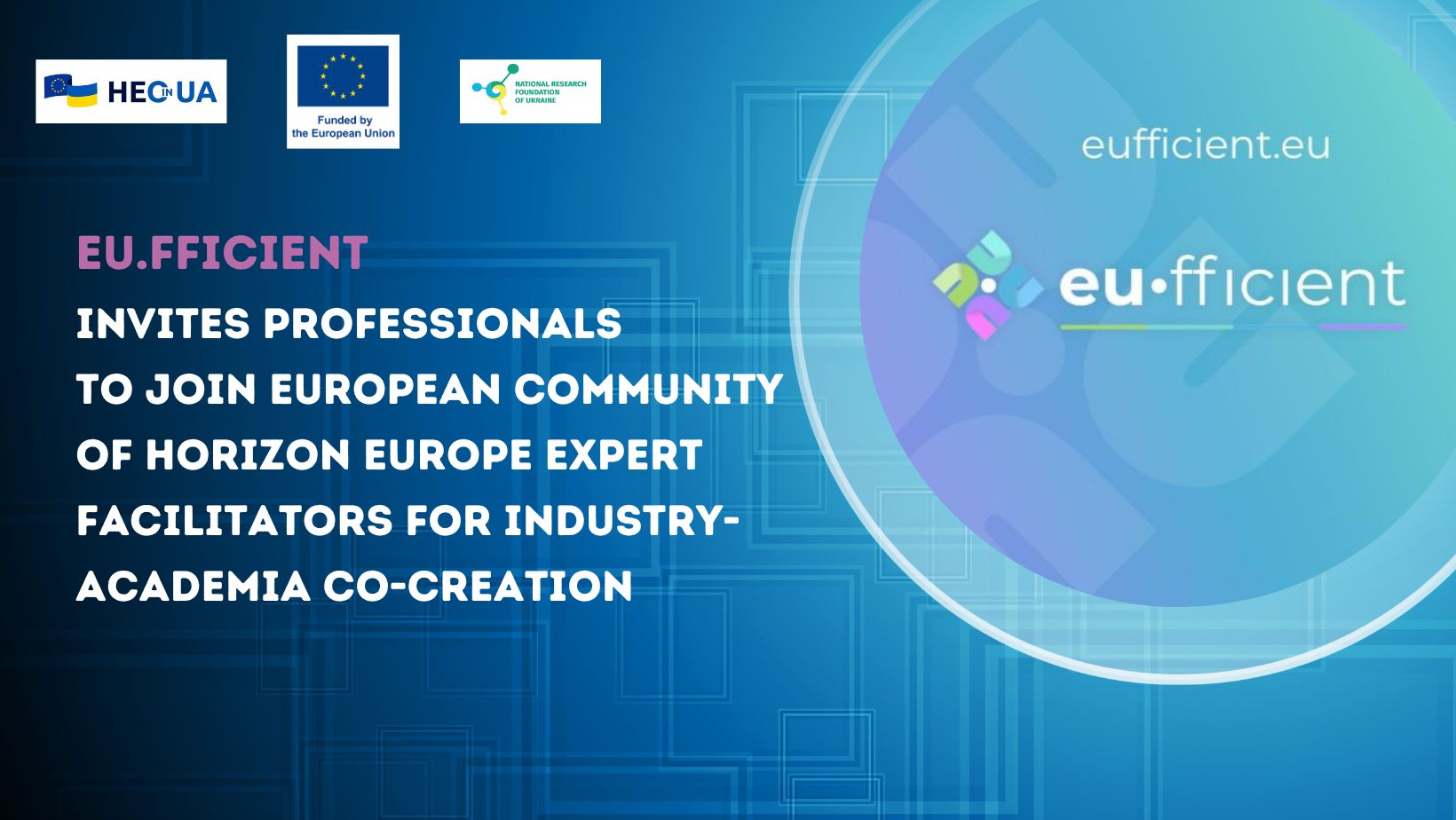 EU.FFICIENT invites professionals to join European community of Horizon Europe expert facilitators for industry-academia co-creation