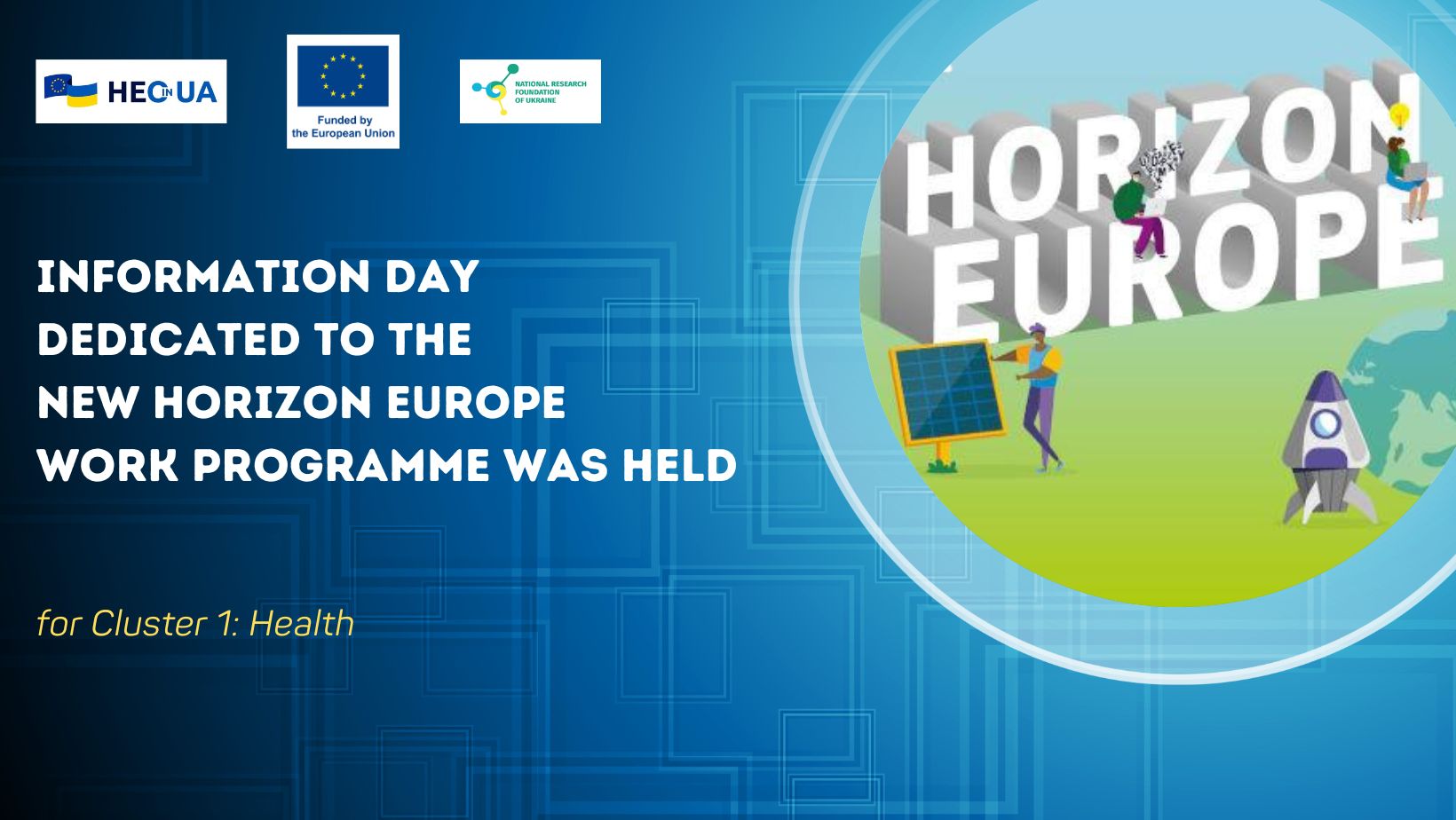 Information Day dedicated to the new Horizon Europe work programme for Cluster 1 was held
