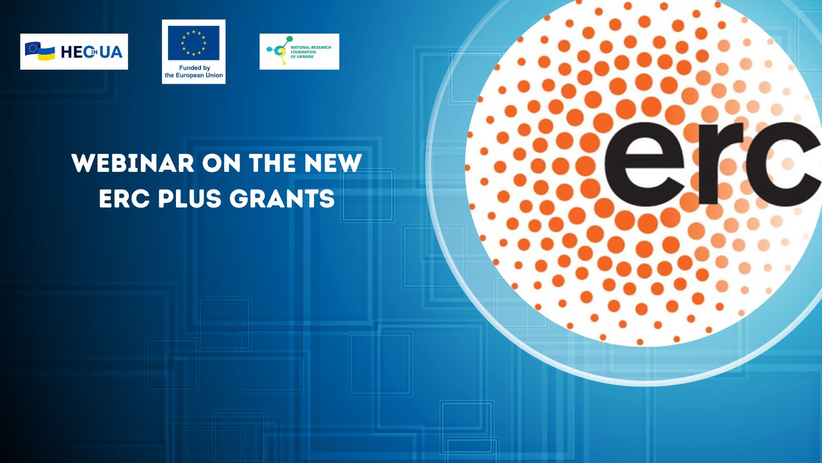 Webinar on the new ERC Plus Grants