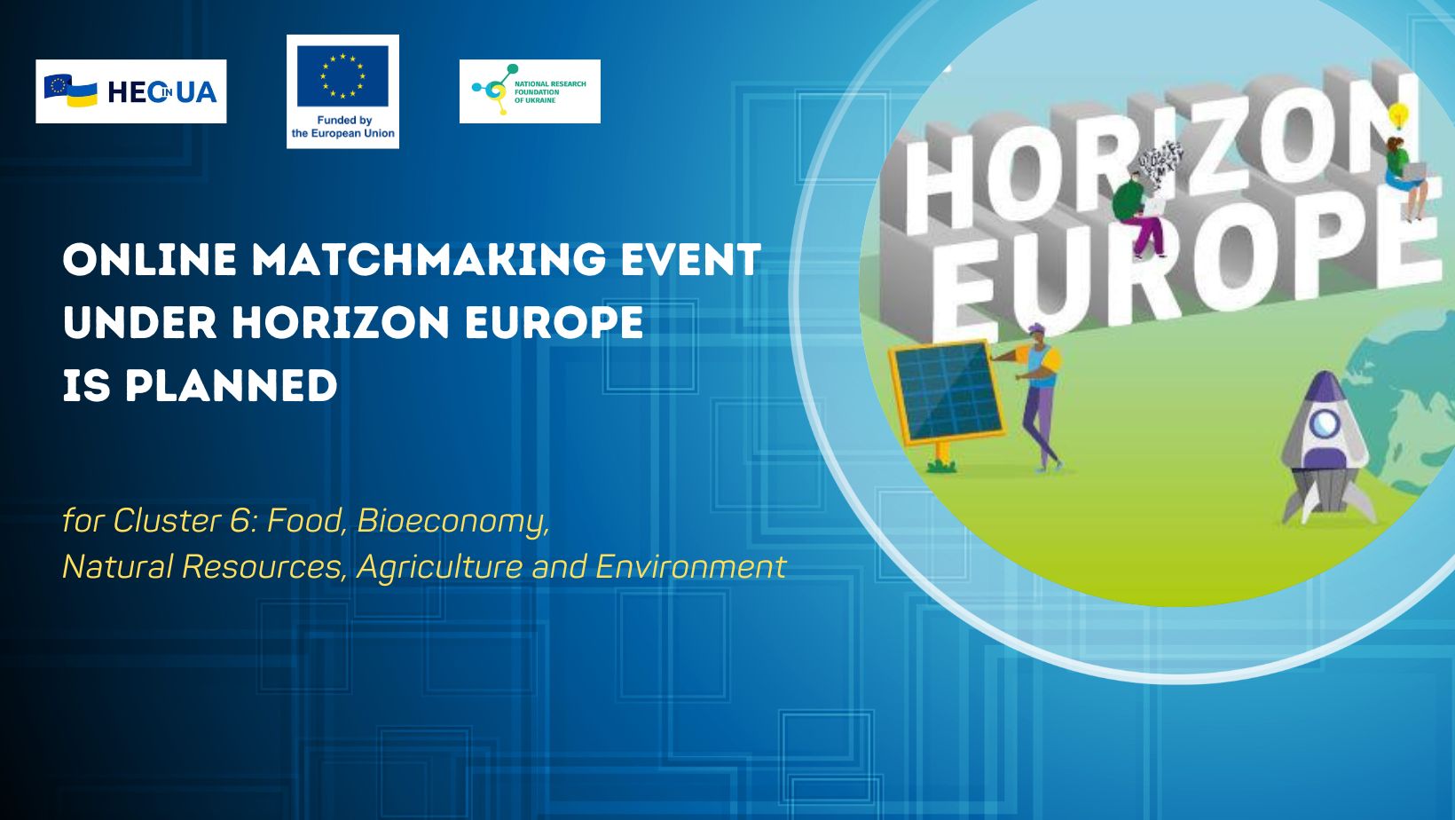 Online matchmaking event for Horizon Europe Cluster 6 is planned