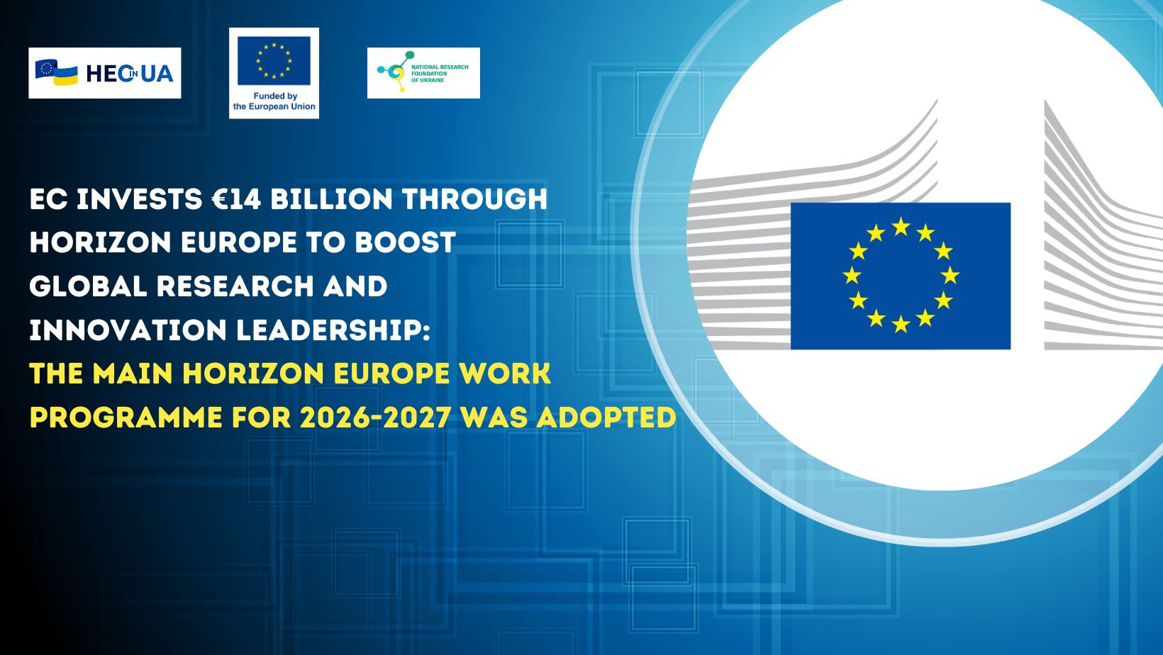 EC invests €14 billion through Horizon Europe to boost global research and innovation leadership: the main work programme for 2026-2027 was adopted