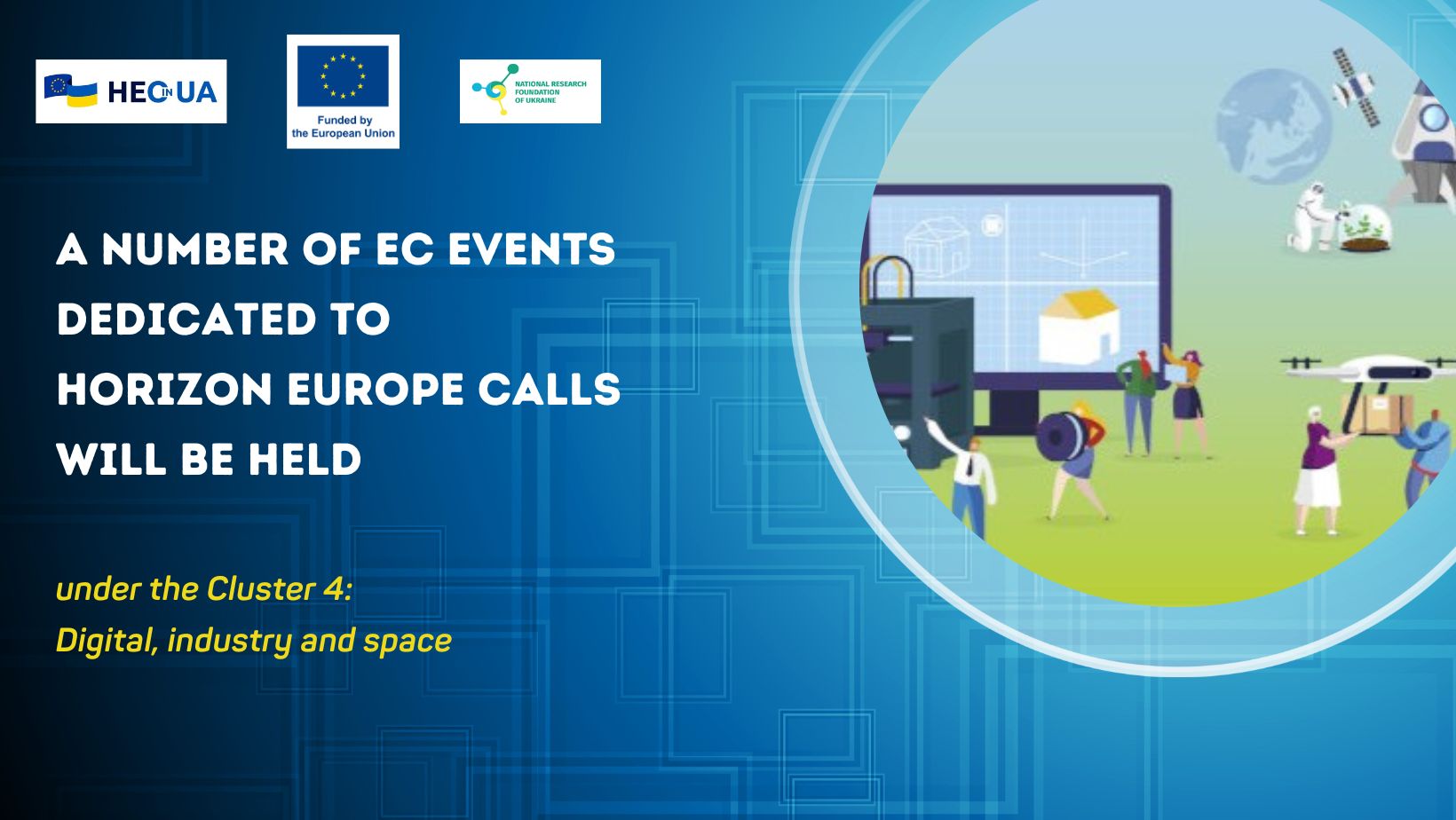 A number of EC events dedicated to Horizon Europe calls under the Cluster 4 will be held