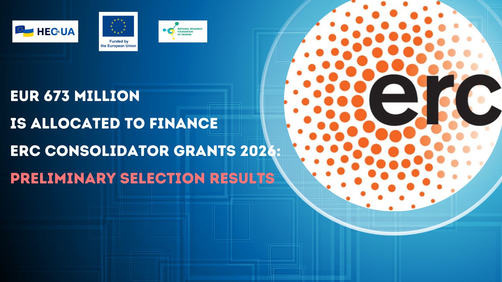 EUR 673 million is allocated to finance ERC Consolidator Grants 2026: preliminary selection results