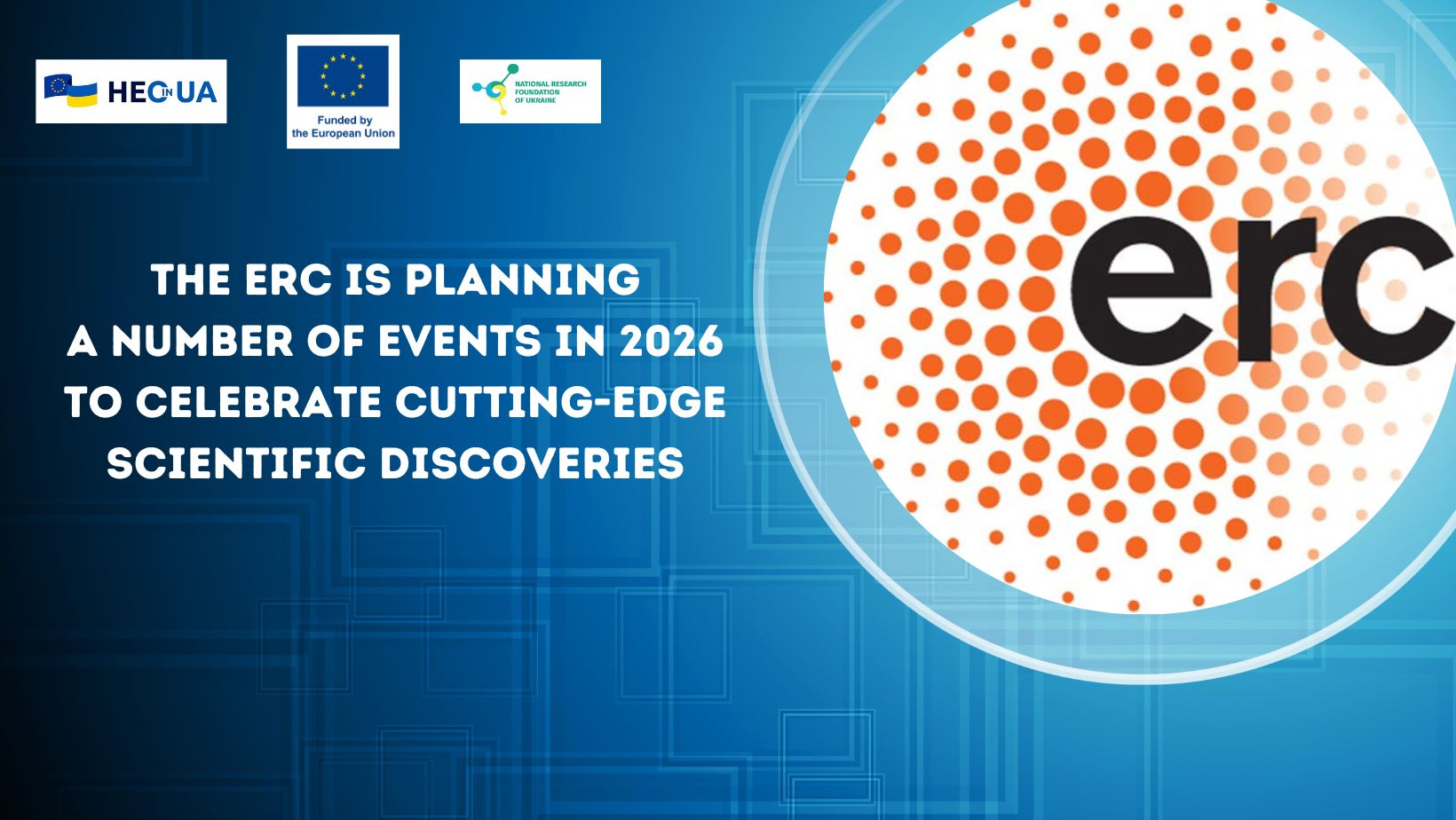 The ERC is planning a number of events in 2026 to celebrate cutting-edge scientific discoveries
