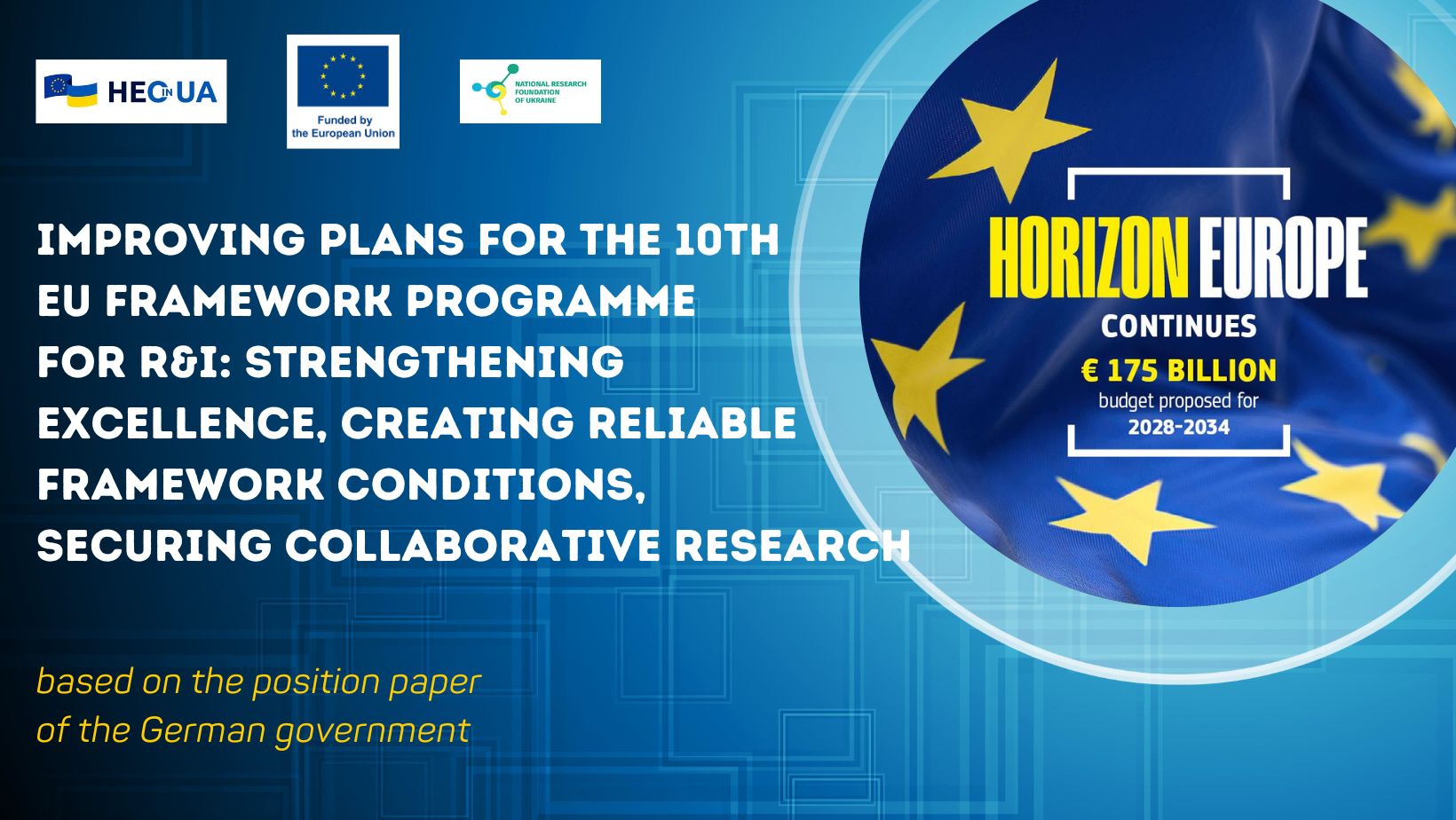 Improving plans for the 10th EU Framework Programme for Research and Innovation: strengthening excellence, creating reliable framework conditions, securing collaborative research (based on the position paper of the German government)