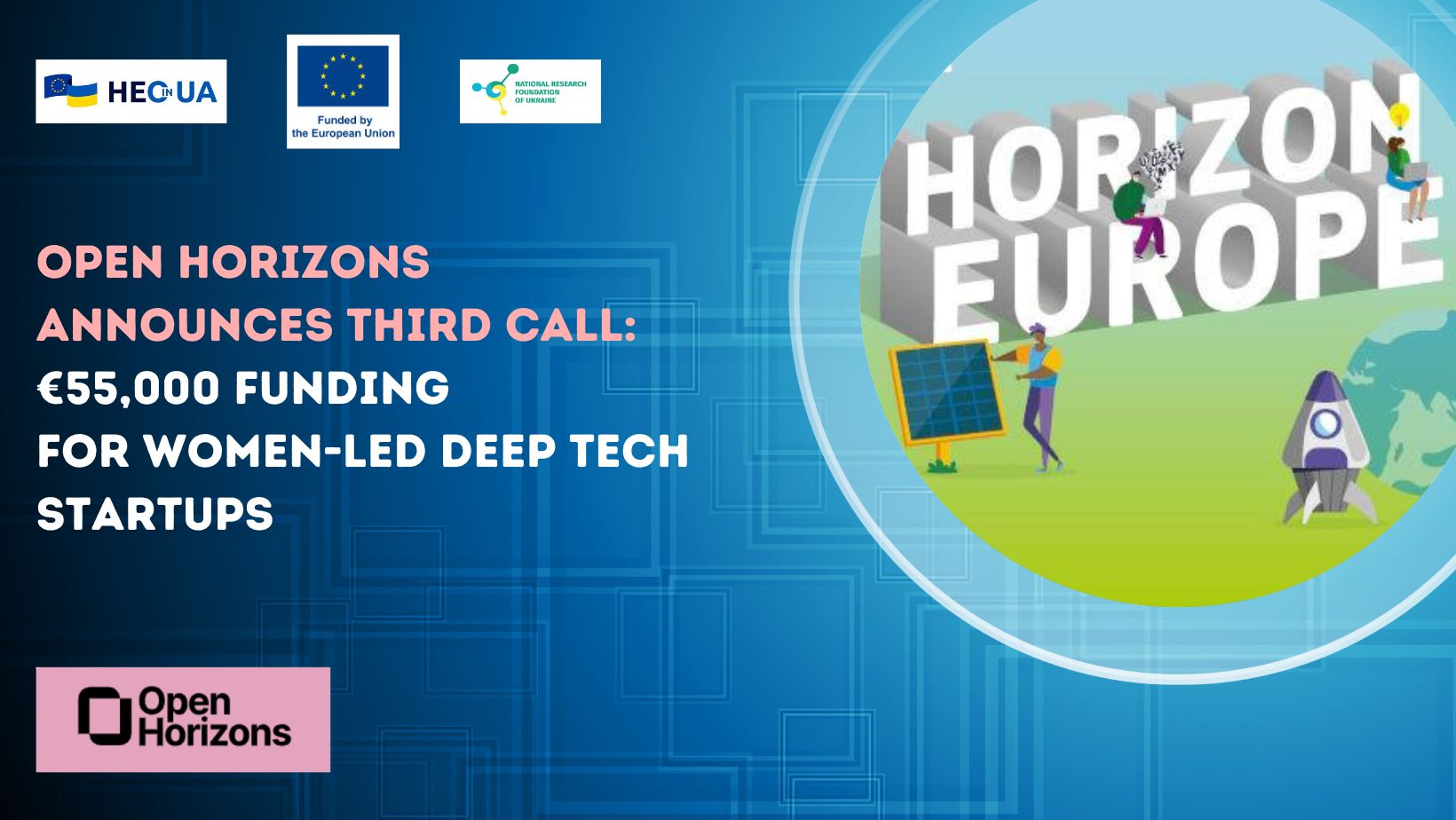 Open Horizons Announces Third Call: €55,000 Funding for Women-Led Deep Tech Startups