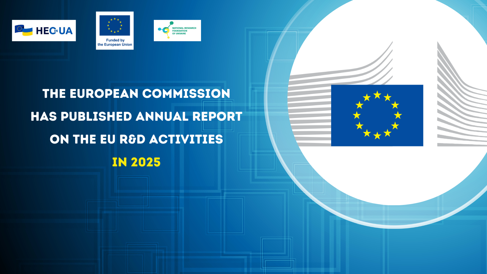 The European Commission has published annual report on the EU research and technological development activities in 2025