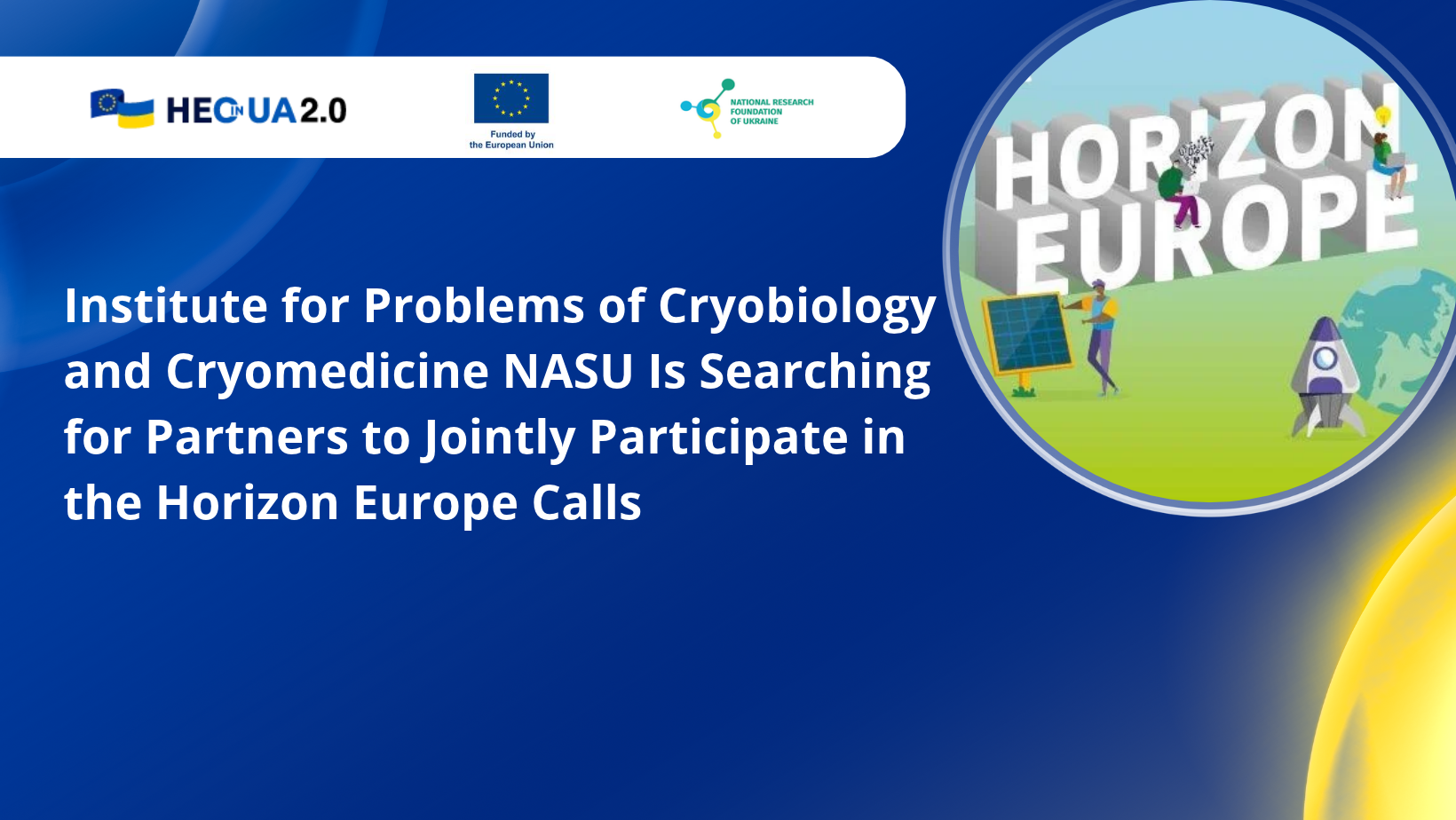 Institute for Problems of Cryobiology and Cryomedicine NASU Is Searching for Partners to Jointly Participate in the Horizon Europe Calls
