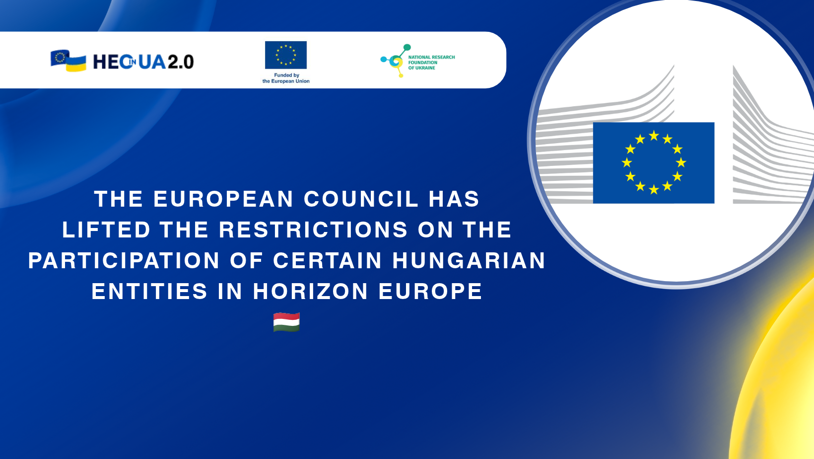 The European Council Has Lifted the Restrictions on the Participation of Certain Hungarian Entities in Horizon Europe