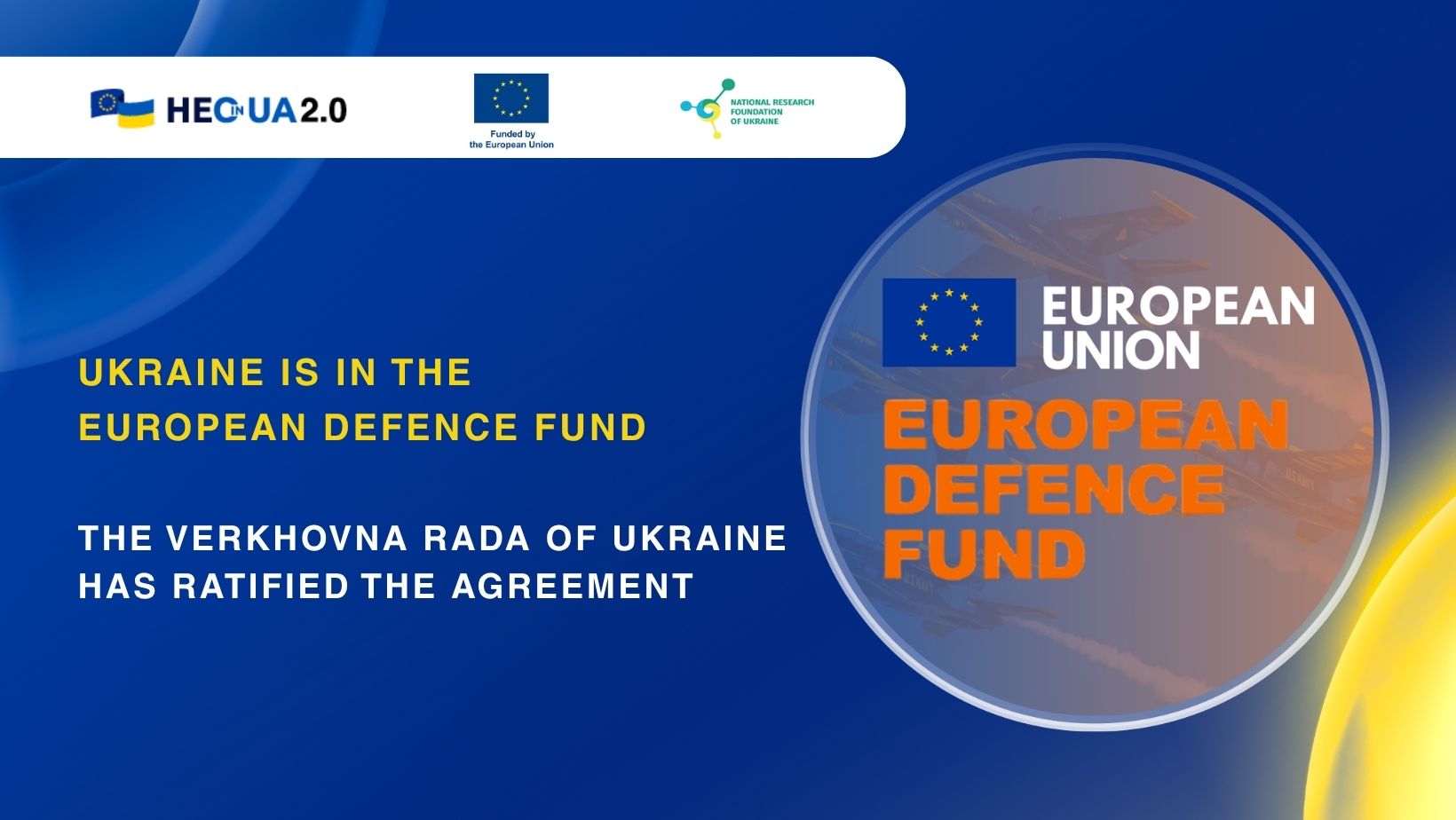 Ukraine Is in the European Defence Funt: the Verkhovna Rada of Ukraine Has Rarified the Agriment