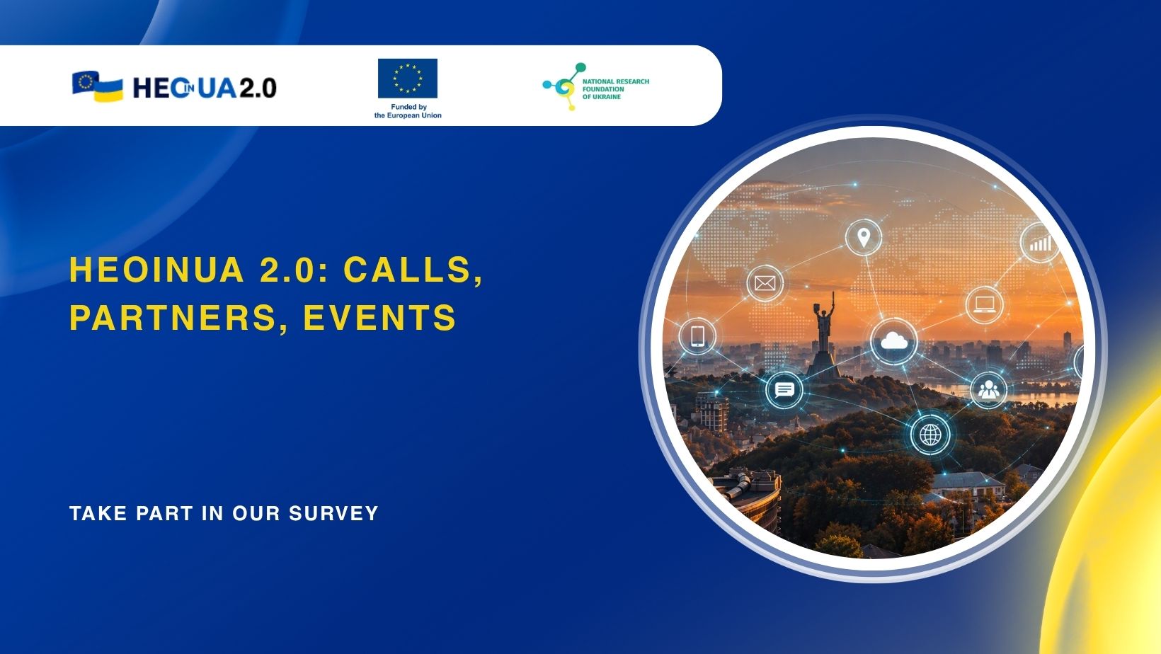 Horizon Europe Office in Ukraine (NRFU) continues its work under the HEOinUA 2.0-101319651 project, and invites you to participate in a survey
